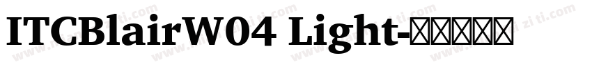 ITCBlairW04 Light字体转换